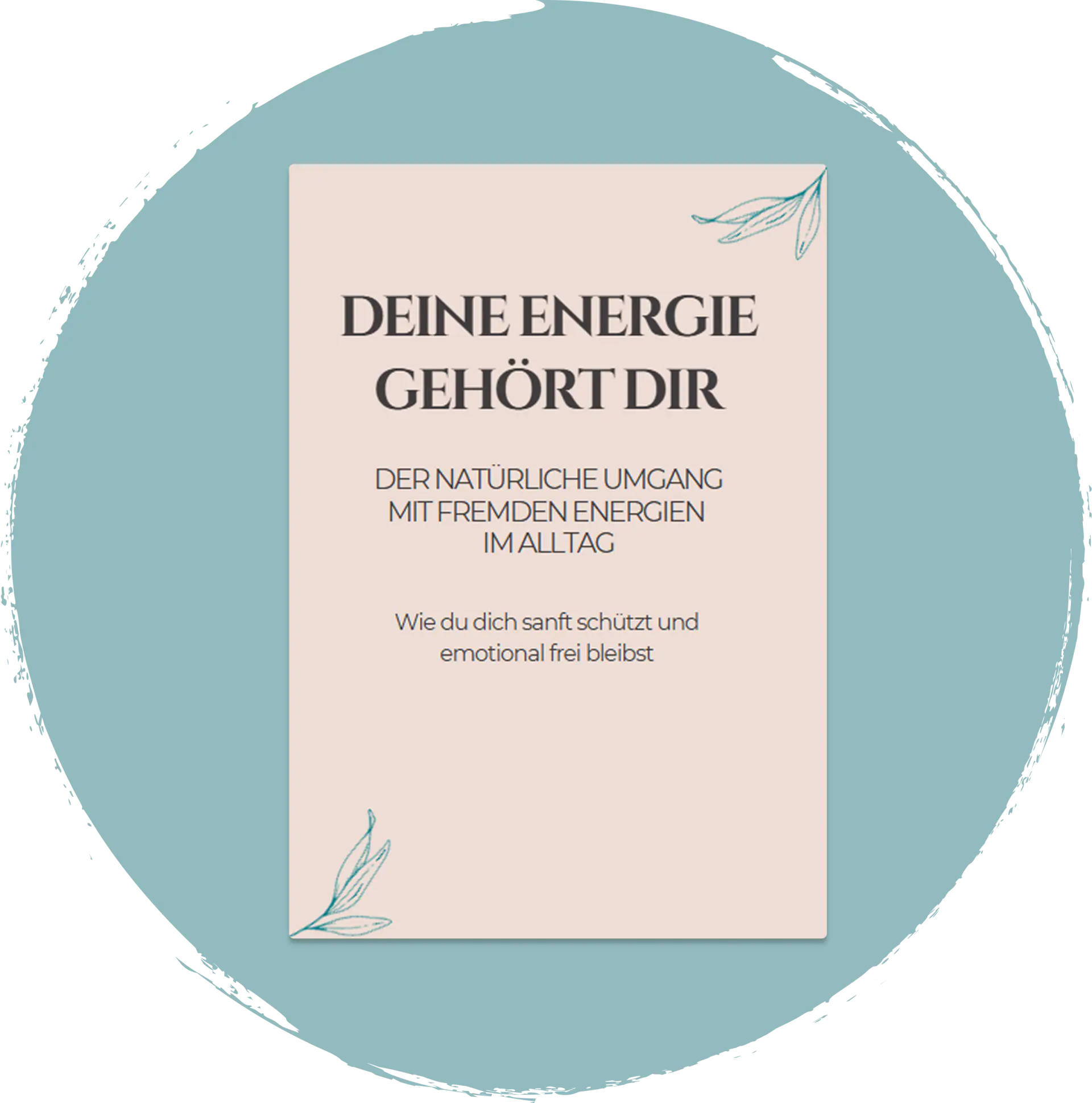 Cover des E-Books Deine Energie gehört dir auf einem türkisen Pinselkreis